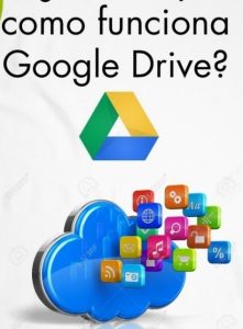 como funciona google drive como funciona google drive