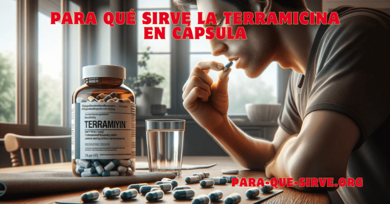 ¿Para Qué Sirve la Terramicina en Cápsula?