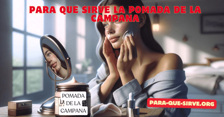 Para QuE Sirve La Pomada De La Campana 1
